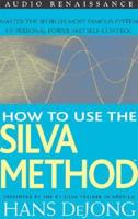 How to Use the Silva Mind Control Method