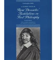 A Guided Tour of René Descartes' Meditations on First Philosophy