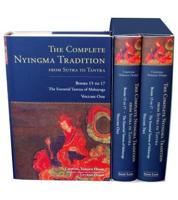 The Complete Nyingma Tradition from Sutra to Tantra. Books 15 to 17 The Essential Tantras of Mahayoga Tsadra