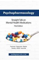 Psychopharmacology: Straight Talk on Mental Health Medications, Third Edition