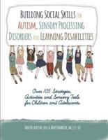 Building Social Skills for Autism, Sensory Processing Disorders and Learning Disabilities