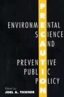 Precaution, Environmental Science, and Preventive Public Policy