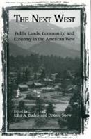 THE NEXT WEST: PUBLIC LANDS, COMMUNITY AND ECONOMY