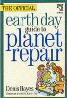 The Official Earth Day Guide to Planet Repair