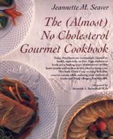 The (Almost) No Cholesterol Gourmet Cookbook