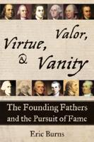Virtue, Valor, & Vanity