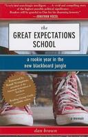 The Great Expectations School: A Rookie Year in the New Blackboard Jungle