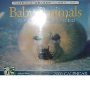 Baby Animals of the World 2000 Calendar