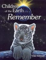 Children of the Earth-- Remember