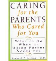 Caring for the Parents Who Cared for You