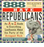888 Reasons to Hate Republicans