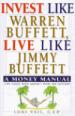 Invest Like Warren Buffett, Live Like Jimmy Buffett