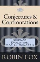 Conjectures and Confrontations: Science, Evolution, Social Concern