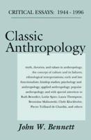 Classic Anthropology: Critical Essays, 1944-96