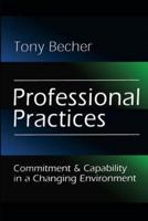 Professional Practices: Commitment and Capability in a Changing Environment