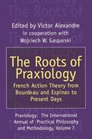 The Roots of Praxiology: French Action Theory from Bourdeau and Espinas to Present Days