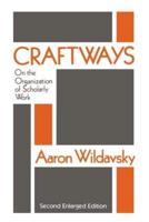 Craftways : On the Organization of Scholarly Work