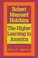 The Higher Learning in America : A Memorandum on the Conduct of Universities by Business Men