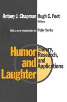 Humor and Laughter : Theory, Research and Applications
