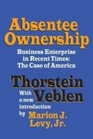 Absentee Ownership: Business Enterprise in Recent Times: The Case of America