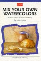 Mix Your Own Watercolours