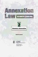 Annexation Law in North Carolina: Volume 2 - Voluntary Annexation