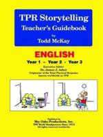 TPR Storytelling Teacher's Guidebook - English: Year 1 - Year 2 - Year 3