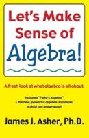 Let's Make Sense of Algebra