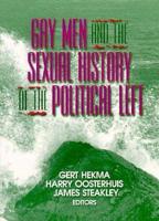 Gay Men and the Sexual History of the Political Left