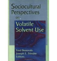 Sociocultural Perspectives on Volatile Solvent Use
