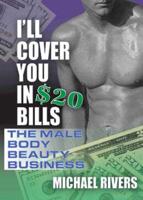 I'll Cover You in $20 Bills