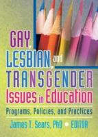 Gay, Lesbian, and Transgender Issues in Education