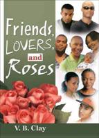 Friends, Lovers, and Roses