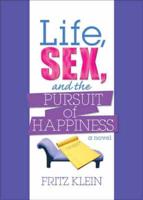 Life, Sex, and the Pursuit of Happiness