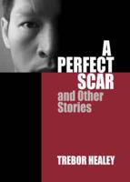 A Perfect Scar and Other Stories