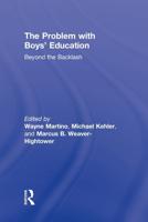 The Problem with Boys' Education: Beyond the Backlash