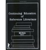 Continuing Education of Reference Librarians