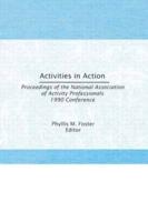 Activities in Action : Proceedings of the National Association of Activity Professionals 1990 Conference