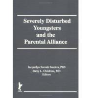 Severely Disturbed Youngsters and the Parental Alliance