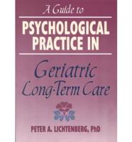 A Guide to Psychological Practice in Geriatric Long-Term Care