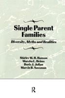 Single Parent Families: Diversity, Myths and Realities