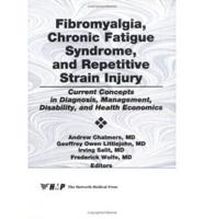 Fibromyalgia, Chronic Fatigue Syndrome, and Repetitive Strain Injury