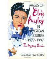 Images of Elvis Presley in American Culture, 1977-1997