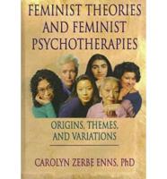 Feminist Theories and Feminist Psychotherapies