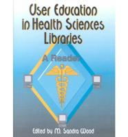 User Education in Health Sciences Libraries