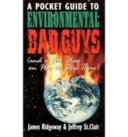 A Pocket Guide to Environmental Bad Guys
