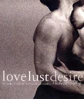 Love, Lust, Desire