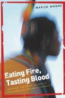 Eating Fire, Tasting Blood