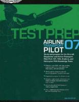 Airline Transport Pilot Test Prep 2007