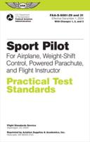 Sport Pilot Practical Test Standards for Airplane, Weight-Shift Control, Powered Parachute, and Flight Instructor